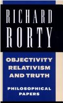 Cover of: Objectivity, Relativism, and Truth: Philosophical Papers