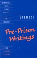Cover of: Gramsci: Pre-Prison Writings (Cambridge Texts in the History of Political Thought)