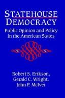 Cover of: Statehouse Democracy by Robert S. Erikson, Gerald C. Wright, John P. McIver