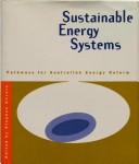Cover of: Sustainable energy systems: pathways for Australian energy reform