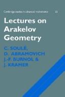 Cover of: Lectures on Arakelov geometry by C. Soulé, C. Soulé, D. Abramovich, J. F. Burnol, J. K. Kramer, C. Soulé