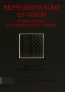 Cover of: Representations of Vision: Trends and Tacit Assumptions in Vision Research