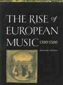 Cover of: The rise of European music, 1380-1500