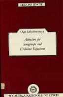 Cover of: Attractors for semigroups and evolution equations by O. A. Ladyzhenskai͡a