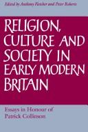 Cover of: Religion, Culture and Society in Early Modern Britain by 