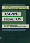 Cover of: Designing interaction: psychology at the human-computer interface