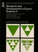 Cover of: Research and Development in Expert Systems V: Proceedings of Expert Systems 88, the Eighth Annual Technical Conference of the British Computer Society ... (British Computer Society Workshop Series)
