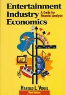 Cover of: Entertainment industry economics by Harold L. Vogel