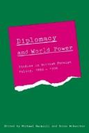 Cover of: Diplomacy and world power: studies in British foreign policy, 1890-1950