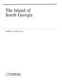 Cover of: The Island of South Georgia by Robert Headland