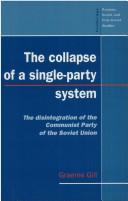 Cover of: The collapse of a single-party system: the disintegration of the CPSU