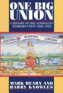 Cover of: One big union: a history of the Australian Workers Union, 1886-1994