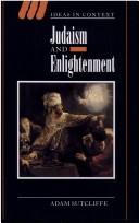 Cover of: Judaism and Enlightenment (Ideas in Context) by Adam Sutcliffe, Adam Sutcliffe