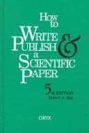 Cover of: How to Write and Publish a Scientific Paper by Robert A. Day