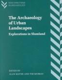 Cover of: The archaeology of urban landscapes: explorations in slumland