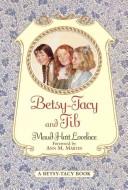 Cover of: Betsy-Tacy, and Tib by Maud Hart Lovelace, Lois Lenski, Maud Hart Lovelace