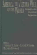 America, the Vietnam War, and the world by Andreas W. Daum, Lloyd C. Gardner, Wilfried Mausbach