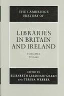 Cover of: A History of Libraries in Britain and Ireland (The Cambridge History of Libraries in Britain and Ireland) | 