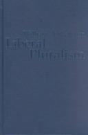 Cover of: Liberal Pluralism by William A. Galston