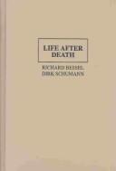 Cover of: Life after Death: Approaches to a Cultural and Social History of Europe During the 1940s and 1950s (Publications of the German Historical Institute)