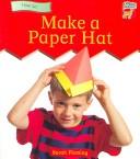 Cover of: Make a Paper Hat