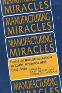 Cover of: Manufacturing miracles by edited by Gary Gereffi and Donald L. Wyman.