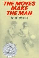 Cover of: The Moves Make the Man by Bruce Brooks, Bruce Brooks