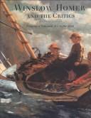 Cover of: Winslow Homer and the Critics: Forging a National Art in the 1870s