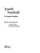 Cover of: Youth football: a complete handbook