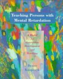 Cover of: Teaching persons with mental retardation: a model for curriculum development and teaching