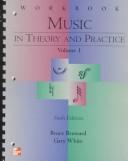 Cover of: Student Workbook for use with Music In Theory And Practice, Volume 1 by Bruce Benward, Gary C White