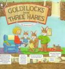 Cover of: Goldilocks and the Three Hares | Heidi Petach