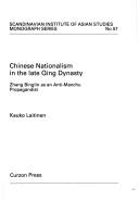 Cover of: Chinese nationalism in the late Qing Dynasty: Zhang Binglin as an Anti-Manchu propagandist