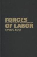 Cover of: Forces of Labor: Workers' Movements and Globalization Since 1870 (Cambridge Studies in Comparative Politics)