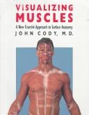 Cover of: Visualizing Muscles by John Cody