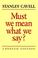 Cover of: Must We Mean What We Say?