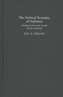 Cover of: The political economy of Stalinism by Paul R. Gregory