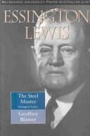 Cover of: The Steel Master: A Life of Essington Lewis (Australian Lives series)