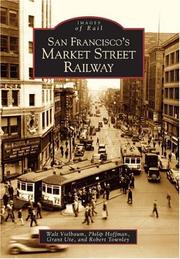 San Francisco's Market Street Railway by Walt Vielbaum, Philip Hoffman, Grant Ute, Robert Townley