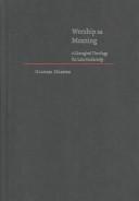 Cover of: Worship as Meaning: A Liturgical Theology for Late Modernity (Cambridge Studies in Christian Doctrine)