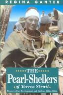 Cover of: The pearl-shellers of Torres Strait by Regina Ganter