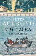 Cover of: THAMES: SACRED RIVER by ACKROYD, PETER