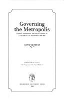 Cover of: Governing the Metropolis: Politics, Technology, and Social Change in a Victorian City : Melbourne, 1850-1891