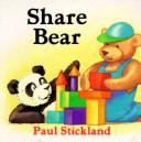 Cover of: Share Bear by Paul Stickland