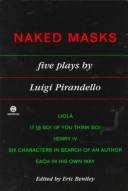 Cover of: Naked Masks by Luigi Pirandello