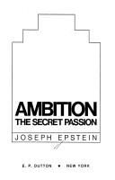 Cover of: Ambition, the secret passion by Joseph Epstein