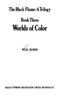 Cover of: Worlds of Color (The Black Flame : a Trilogy, Book Three)