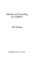 Cover of: Education & Counseling for Childbirth by Sheila Kitzinger, Kitzinger, Kitzinger, Sheila Kitzinger