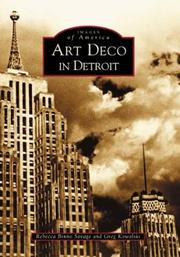 Cover of: Art  Deco  in  Detroit   (MI)  (Images of America) by Rebecca  Binno  Savage, Greg  Kowalski