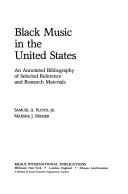 Cover of: Black music in the United States: an annotated bibliography of selected reference and research materials